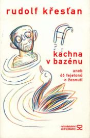 Kachna v bazénu aneb 66 fejetonu o žasnutí