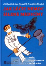 Jak léčit nemoc šílené medicíny aneb Hippokratova noční můra