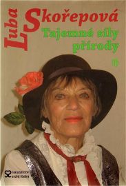 Tajemné síly přírody - Luba Skořepová - Esoterika a duchovno Tajemné síly přírody