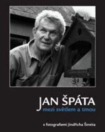 Jan Špáta mezi světlem a tmou