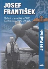 Josef František Pokus o pravdivý příběh československého stíhače