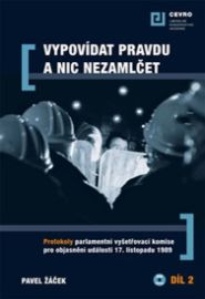 Vypovídat pravdu a nic nezamlčet 2. - Pavel Žáček - Literatura faktu Vypovídat pravdu a nic nezamlčet 2.