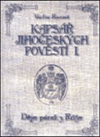 Kapsář jihočeských pověstí I.
