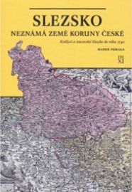 Slezsko neznámá země koruny české
