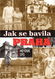 Jak se bavila Praha