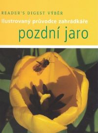 Pozdní Jaro - Ilustrovaný průvodce zahrádkáře