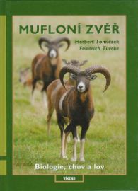 Mufloní zvěř - biologie, chov, lov - Herbert Tomiczek,Friedrich Türcke - Myslivost Mufloní zvěř - biologie, chov, lov