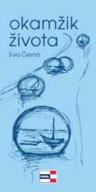 Okamžik života - Eva Černá - Poezie a básně Okamžik života