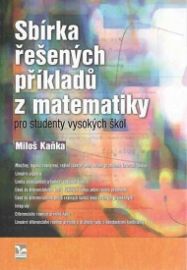 Sbírka řešených příkladů z matematiky pro studenty vysokých škol