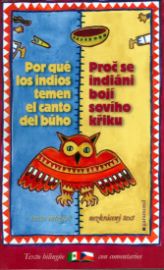 Proč se indiáni bojí sovího křiku / Por qué los indios temen el canto del búho (ČJ, ŠJ)