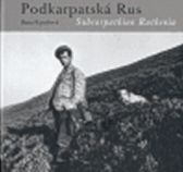 Podkarpatská Rus /Subcarpathian Ruthenia