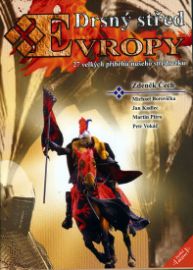 Drsný střed Evropy - 27 velkých příběhů našeho středověku