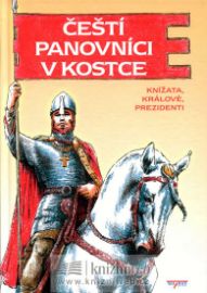 Čeští panovníci v kostce - knížata, králové, prezidenti