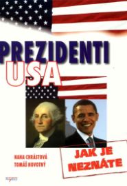 Prezidenti USA - Jak je neznáte