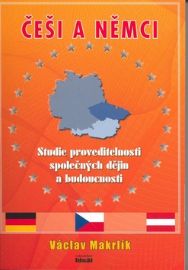 Česi a Němci - Studie proveditelnosti společných dějin a budoucnosti