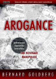 Arogance (pokračování úspěšného bestselleru Jak novináři manipulují)