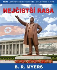 Nejčistší rasa - Jak Severokorejci vidí sami sebe a proč je důležité to vědět