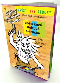 Kvízy, hry, rébusy 2 - Doba kovů, Keltové, Germáni - Lucie Seifertová - Historické knihy pro děti Kvízy, hry rébusy 2 Doba kovů, Keltové, Germáni