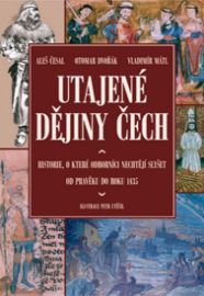 UTAJENÉ DĚJINY ČECH 1 OD PRAVĚK