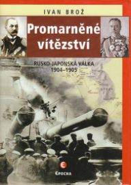Promarněné vítězství - Rusko-japonská válka 1904-1905