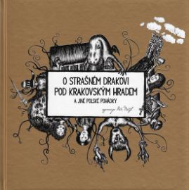 O strašném drakovi pod krakovským hradem a jiné polské pohádky