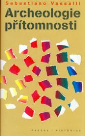 Archeologie přítomnosti - Sebastiano Vassalli - Právo Archeologie přítomnosti
