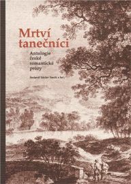 Mrtví tanečníci - antologie české romantické prózy