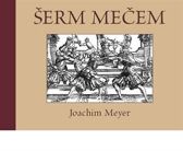 Šerm mečem - Joachim Meyer - Literatura faktu Šerm mečem