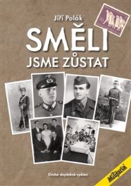 Směli jsme zůstat - Jiří Polák - Literatura faktu Směli jsme zůstat