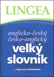 Anglicko-český, česko-anglický velký slovník ...nejen pro překladatele - 3. vydání