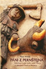 Páni z Pernštejna - Vzestup a pád rodu zubří hlavy v dějinách Čech a Moravy - 2. vydání