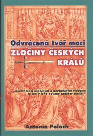 Odvrácená tvář moci - Zločiny českých králů