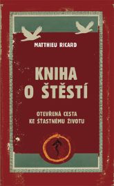 Kniha o štěstí - Otevřená cesta ke šťastnému životu