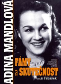 Adina Mandlová - Fámy a skutečnost