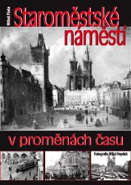 Staroměstské náměstí v proměnách času