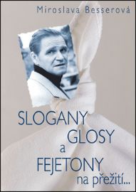 Slogany, glosy a fejetony na přežití...