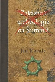 Zakázaná archeologie na Šumavě