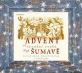 Advent a vánoční zvyky na Šumavě