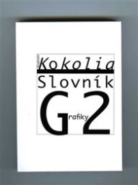 Slovník Grafiky 2 - Vladimír Kokolia - Umění a architektura Slovník Grafiky 2