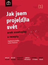 Jak jsem proje(d)la svět aneb zcestopisy s recepty