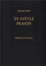 Ve světle Pravdy - Poselství Grálu