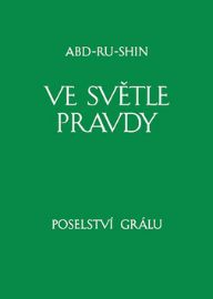 Ve světle Pravdy - Poselství Grálu II