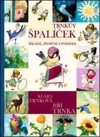 Trnkův Špalíček říkadel, písniček a pohádek - Jiří Trnka,Klára Trnková - Zpívánky pro děti Trnkův Špalíček říkadel, písniček a pohá