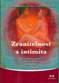 Zranitelnost a intimita - Jak se mění sexualita, když se vztah prohlubuje