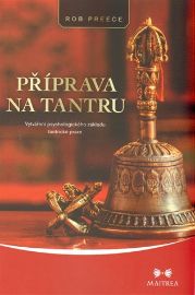 Příprava na tantru - Rob Preece - Kamasútra Příprava na tantru