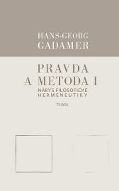 Pravda a metoda I - Nárys filosofické hermeneutiky