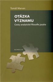 Otázka významu. Cesty analytické filosofie jazyka