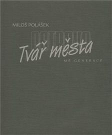 Ostrava - tvář města (mé generace)