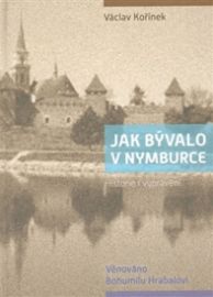Jak bývalo v Nymburce - Věnováno Bohumilu Hrabalovi
