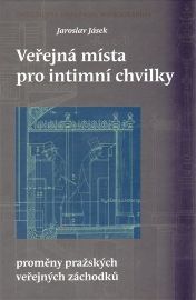 Veřejná místa pro intimní chvilky - proměny pražských veřejných záchodků